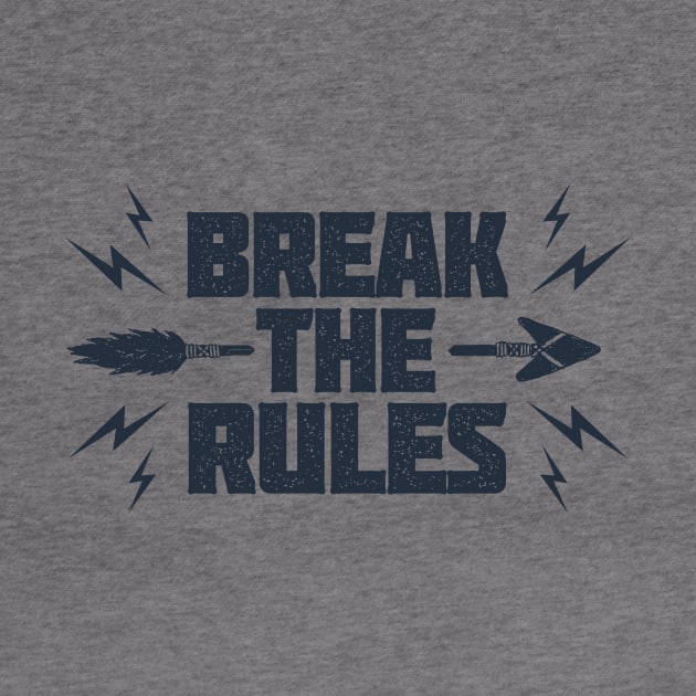 Break The Rules. Lifestyle. Inspirational Quote by SlothAstronaut